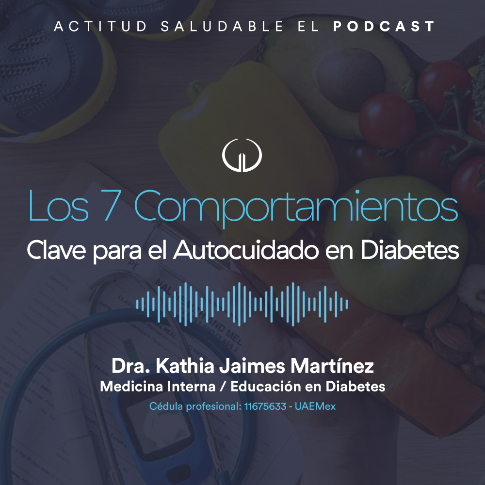 Los 7 Comportamientos Clave para el Autocuidado en Diabetes | Hospital Galenia - E237