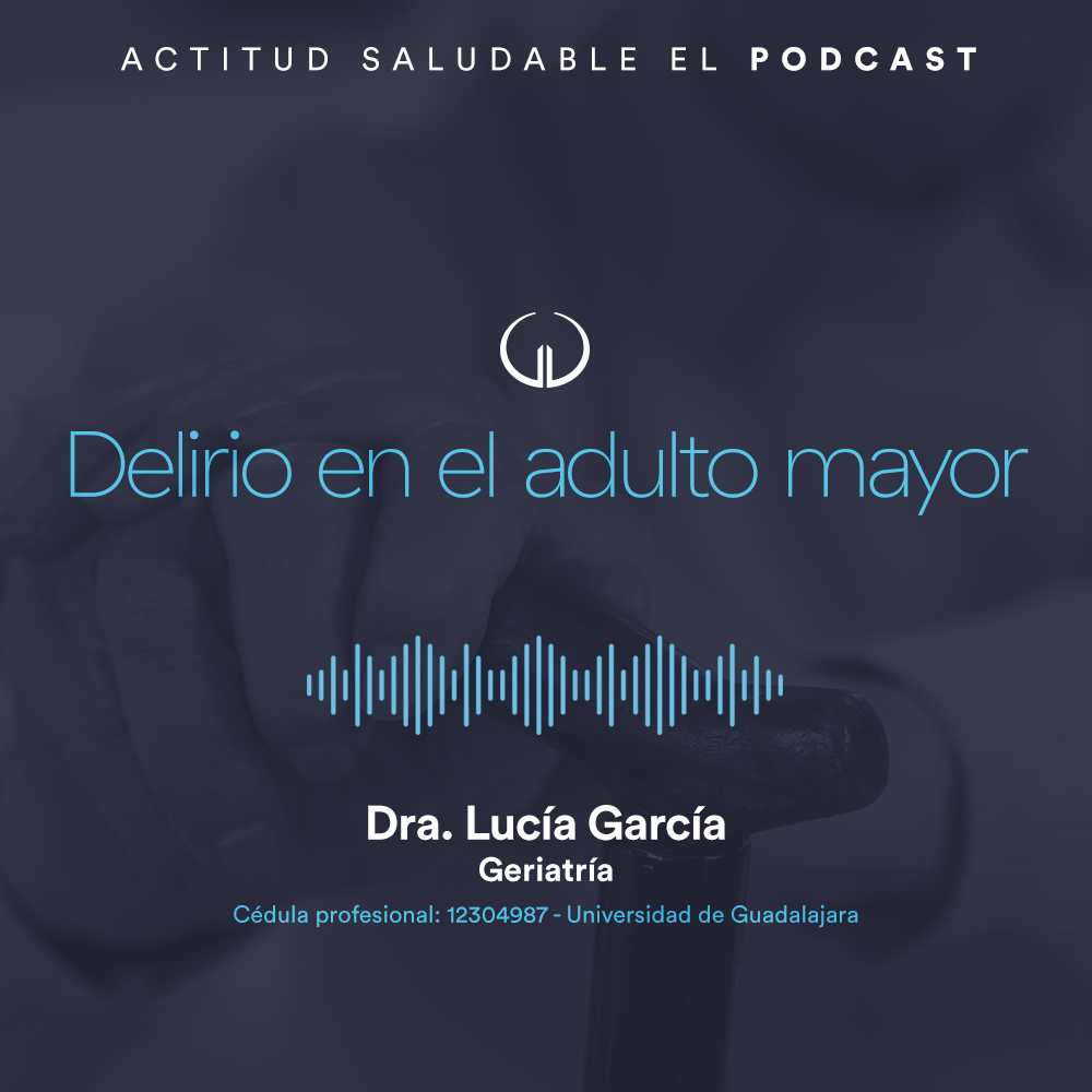 Delirio en el adulto mayor | Hospital Galenia - E259