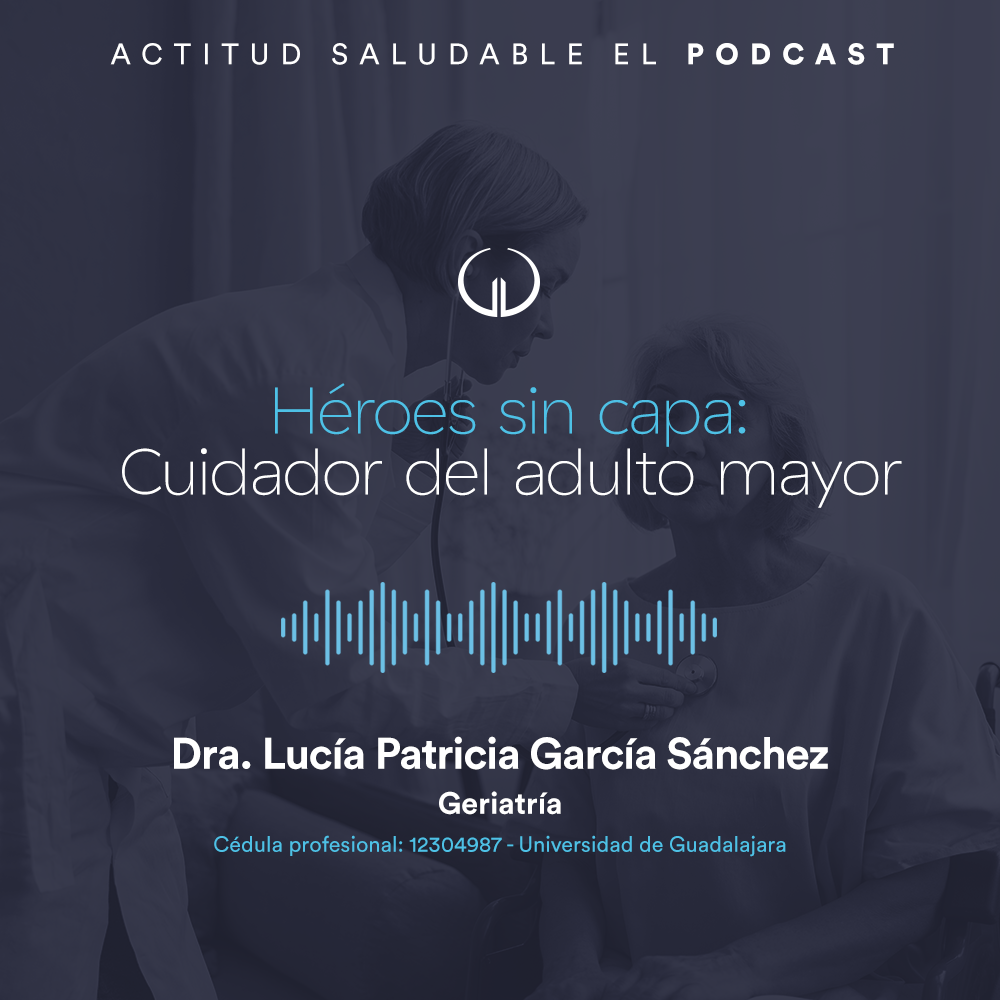 Héroes sin capa: Cuidador del adulto mayor | Hospital Galenia - E277